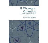 Il risveglio quantico. La realtà oltre l'illusione
