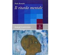 Il ritardo mentale. Una guida per la sopravvivenza