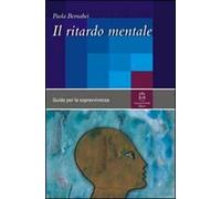 Il ritardo mentale. Una guida per la sopravvivenza