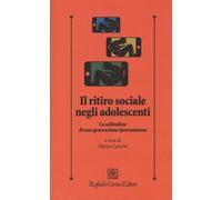 Il ritiro sociale negli adolescenti. La solitudine di una generaz