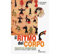 Il ritmo del corpo. Muoversi con consapevolezza. Ediz. illustrata. Con DVD...