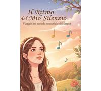 Il Ritmo del Mio Silenzio: Viaggio nel mondo sensoriale di Margot