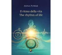 Il ritmo della vita-The rhythm of life. Ediz. multilingue