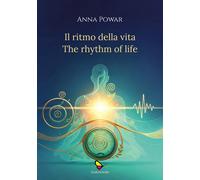 Il ritmo della vita-The rhythm of life. Ediz. multilingue - [GAEditori]