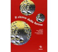 Il ritmo delle forme. Itinerario matematico (e non) nel mondo della simmetria. Simmetrie
