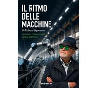 IL RITMO DELLE MACCHINE: Cavalcare l’innovazione prima del futuro