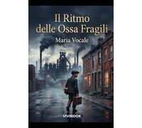 Il Ritmo delle Ossa Fragili
