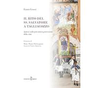 Il rito del SS. Salvatore a Tagliacozzo. Ipotesi sulla più antica processione della città