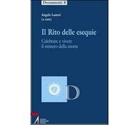 Il rito delle esequie. Celebrare e vivere il mistero della morte