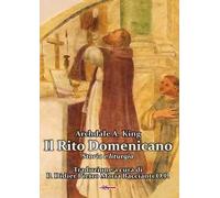 Il Rito Domenicano. Storia e liturgia