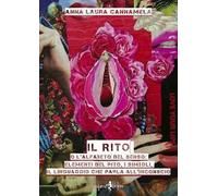 Il rito o l'alfabeto del senso. Elementi del rito, i simboli, il linguaggio che parla all'inconscio