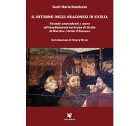 Il ritorno degli Aragonesi in Sicilia. Vicende antecedenti e coeve all'insediame
