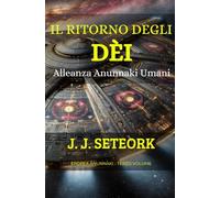 IL RITORNO DEGLI DÈI: Alleanza Anunnaki Umani