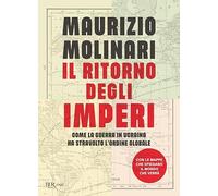 Libri Maurizio Molinari - Il Ritorno Degli Imperi. Come La Guerra In Ucraina Ha