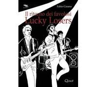 Il ritorno dei favolosi Lucky Losers