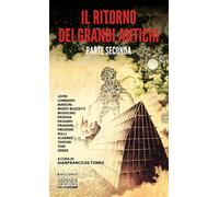 Il ritorno dei Grandi Antichi. Vol. 2 - De Turris G. (cur.)