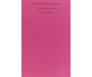Il ritorno dei sentimenti - Majorano M. (cur.)