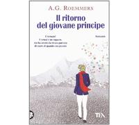 Il ritorno del giovane principe. Ediz. illustrata
