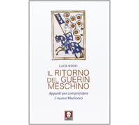 Il ritorno del Guerin Meschino. Appunti per comprendere il Nuovo Medioevo