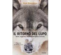 Il ritorno del lupo. Storie, leggende, miti dalla Mongolia al Cervino