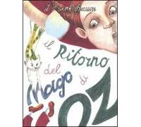 Il ritorno del mago di Oz. Ediz. illustrata