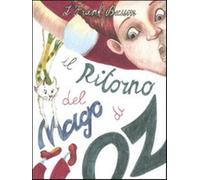 Il ritorno del mago di Oz. Ediz. illustrata - Baum L. Frank