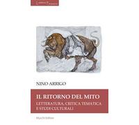 Il ritorno del mito. Letteratura, critica tematica e studi culturali