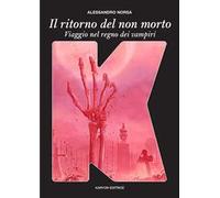 Il ritorno del non morto. Viaggio nel Regno dei vampiri