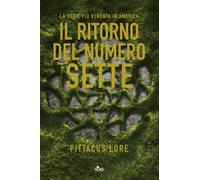 Il ritorno del numero sette - Lore Pittacus