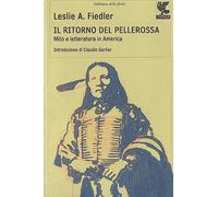 Il ritorno del pellerossa. Mito e letteratura in America