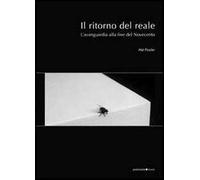 Il ritorno del reale. L'avanguardia alla fine del Novecento
