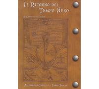 Il ritorno del tempo nero. Le cronache di Felzer - [LCF Edizioni]