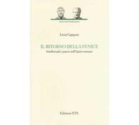 Il ritorno della fenice. Intellettuali e potere nell'Egitto romano