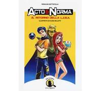 Il ritorno della L.I.S.A. Acto & Norma. Vol. 1