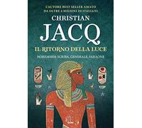 Il ritorno della luce. Horemheb: scriba, generale, faraone