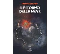 IL RITORNO DELLA NEVE - Francesca Guido - Independently published, 2020