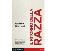 Il ritorno della razza. Alle radici di un grande problema politico contemporaneo