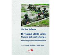 Libri Ritorno Delle Armi. Guerre Del Nostro Tempo. Ottavo Rapporto Sui Conflitti