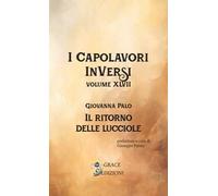 Il ritorno delle lucciole. I Capolavori InVersi. Vol. 47