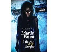 Il ritorno delle streghe. Marilù Bront