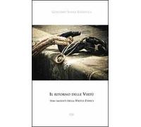 Il ritorno delle Virtù. temi salienti della Virtue Ethics
