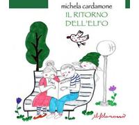 Il ritorno dell'elfo. Ediz. illustrata