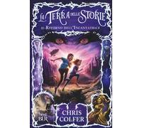 Il ritorno dell'Incantatrice. La terra delle storie. Vol. 2