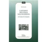 Il ritorno dell'Italia nell'Occidente. Racconto della politica estera italiana dal 15 settembre 1947 al 21 novembre 1949