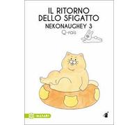 Il ritorno dello sfigatto. Nekonaughey. Vol. 3