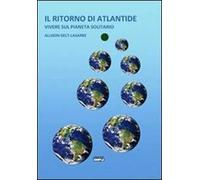 Il ritorno di Atlantide. Vivere sul pianeta solitario