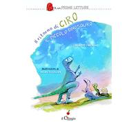 Il ritorno di Ciro il piccolo dinosauro. Ediz. a colori