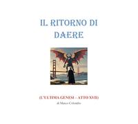 Il ritorno di Daere. L'ultima Genesi. Atto XVII