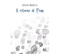 Il ritorno di Free - Giulia Maselli - 2023