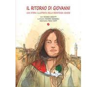 Il ritorno di Giovanni. Una storia illustrata della Resistenza senese